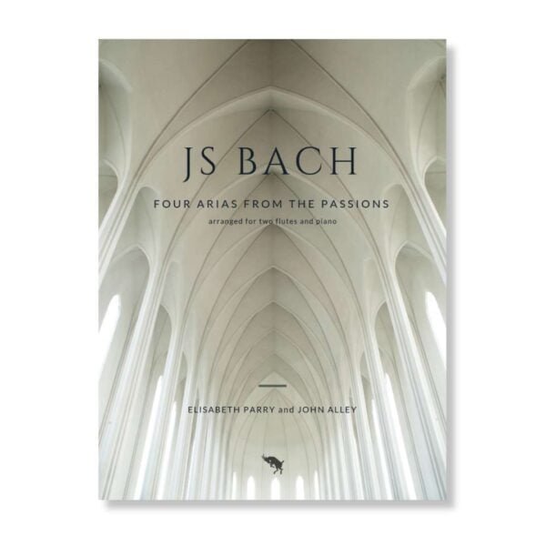 Bach Four Passion Arias for two flutes and piano or organ. Arranged by Elisabeth Parry and John Alley. Intermediate-Advanced flute duets with keyboard for worship, church and concert performance.