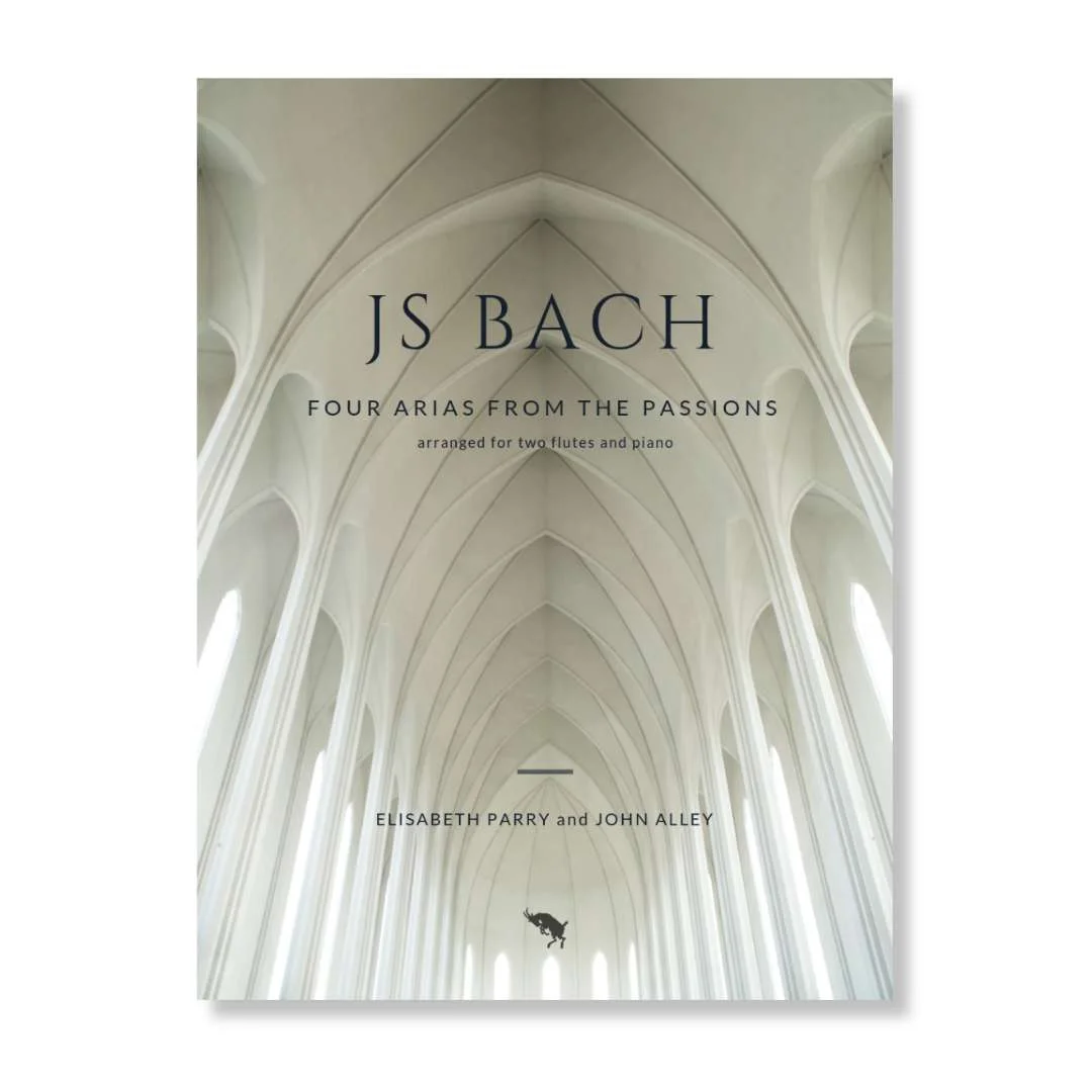 Bach Four Passion Arias for two flutes and piano or organ. Arranged by Elisabeth Parry and John Alley. Intermediate-Advanced flute duets with keyboard for worship, church and concert performance.