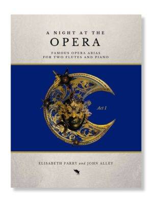 Night at the Opera Act 1 by Elisabeth Parry and John Alley. Great opera arias for two flutes and piano. Easy to Intermediate concert duets for flute.