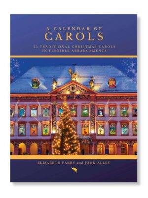 A Calendar of Carols by Elisabeth Parry and John Alley. Traditional christmas carols for flute, flute duet, piano.