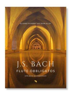 Bach Flute Obbligatos vol. 1 with piano accompaniment. Arranged by Elisabeth Parry and John Alley. Bach flute for worship, church and concert performance.