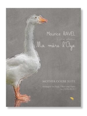 Ravel Mother Goose Ma Mere l'Oye for flute, oboe, piano arranged John Alley.