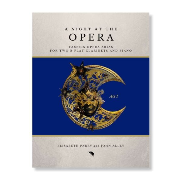 Night at the Opera 1 for two clarinets and piano arranged by Elisabeth Parry and John Alley. Easy-Intermediate clarinet duets.