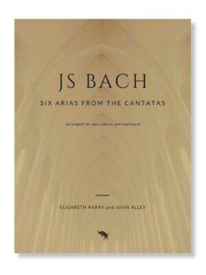 Bach Six Cantata Arias for two violins and piano or organ. Arranged by Elisabeth Parry and John Alley. Intermediate-Advanced duets with keyboard for worship, church and concert performance.