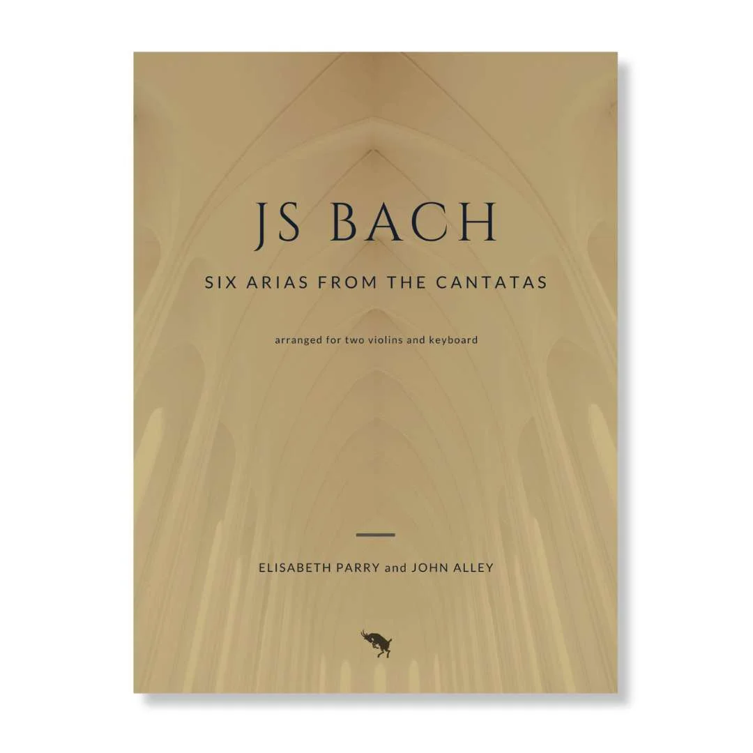 Bach Six Cantata Arias for two violins and piano or organ. Arranged by Elisabeth Parry and John Alley. Intermediate-Advanced duets with keyboard for worship, church and concert performance.