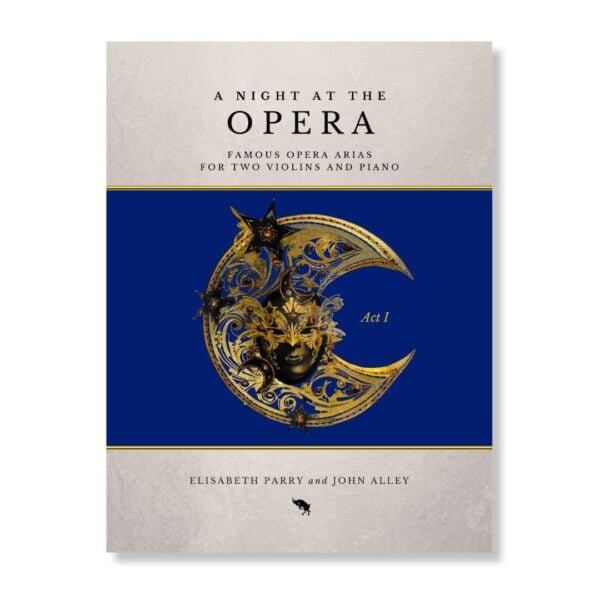 Night at the Opera 1 for two violins and piano arranged by Elisabeth Parry and John Alley. Easy-Intermediate violin duets.