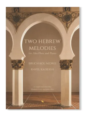 Two Hebrew Melodies for Alto Flute and Piano – Bruch Kol Nidrei and Ravel Kaddish